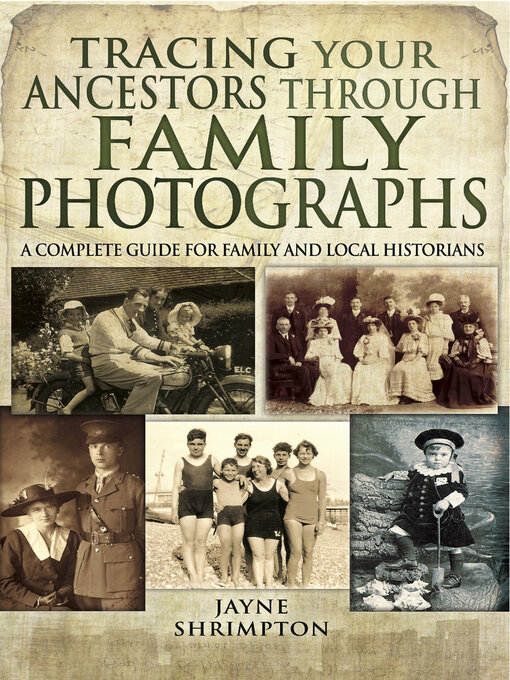 Title details for Tracing Your Ancestors Through Family Photographs by Jayne Shrimpton - Wait list